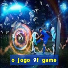 o jogo 9f game paga mesmo